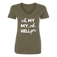 thumbnail image 1 of Oh, My My, Oh Hell Yes Womens V-Neck T-Shirt, 1 of 2