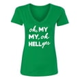 thumbnail image 1 of Oh, My My, Oh Hell Yes Womens V-Neck T-Shirt, 1 of 2