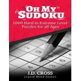 thumbnail image 1 of Oh My Sudoku! 1000 Hard to Extreme Level Puzzles: Sudoku Puzzle Books for Adults, (Paperback), 1 of 1