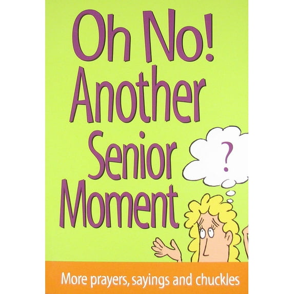 Oh No! Another Senior Moment (Paperback)