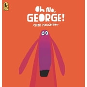 Oh No, George!, Paperback