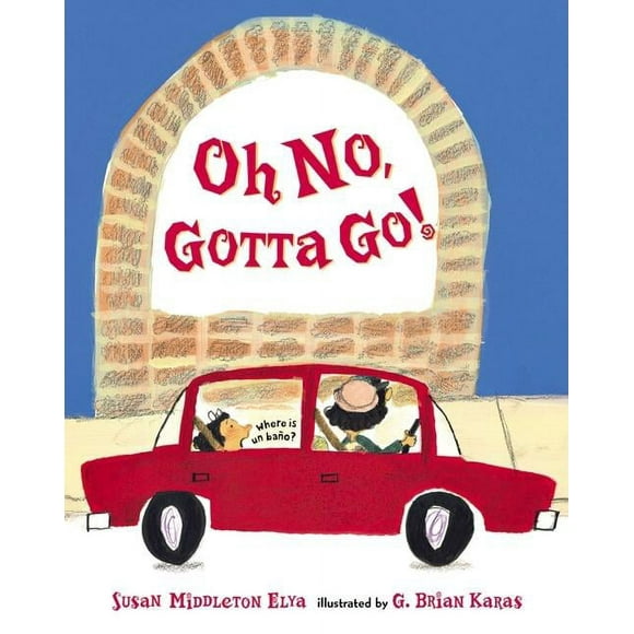 Oh No, Gotta Go! (Hardcover)