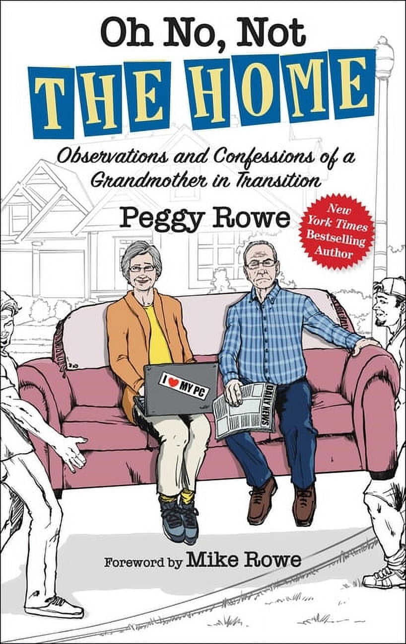 Oh No, Not the Home: Observations and Confessions of a Grandmother