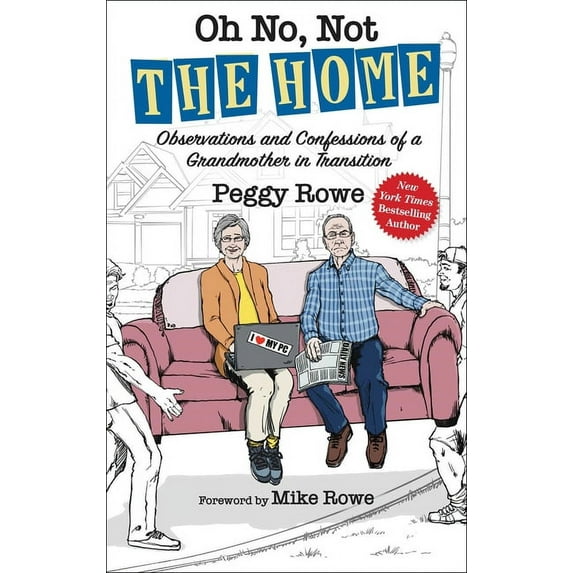 Oh No, Not the Home: Observations and Confessions of a Grandmother in Transition, (Hardcover)