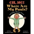thumbnail image 1 of Pre-Owned Oh, No! Where Are My Pants? and Other Disasters: Poems (Hardcover) 068817860X 9780688178604, 1 of 1