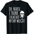 thumbnail image 1 of Oh Nurse I Think I Reached My Dry Weight Dialysis Patient T-Shirt, 1 of 5