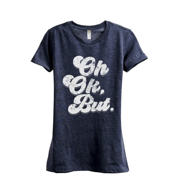 Oh Ok, But. Women's Fashion Relaxed T-Shirt Tee Heather Navy 2X-Large