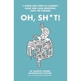 thumbnail image 1 of Pre-Owned Oh, Sh*T!: 3 Stress-Less Steps to Connect, Clear and Calm Digestion. Own the Throne! (Paperback) 1982240776 9781982240776, 1 of 1