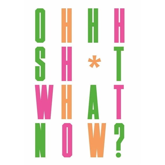 Oh Sh*t... What Now?, (Hardcover)