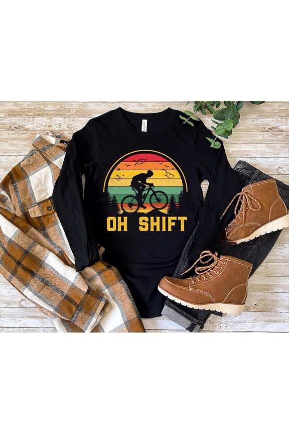Oh Shift Mountain Biking Long Sleeve, Oh Shift Bike Sweatshirt, Mountain Bike , Bicycle Sweatshirt, Bike Rider T-shirt, Biker Clothing Sweatshirt All Size S-5XL