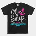 Oh Ship Its A Mother Daughter Trip Cruise Shirt - Walmart.com