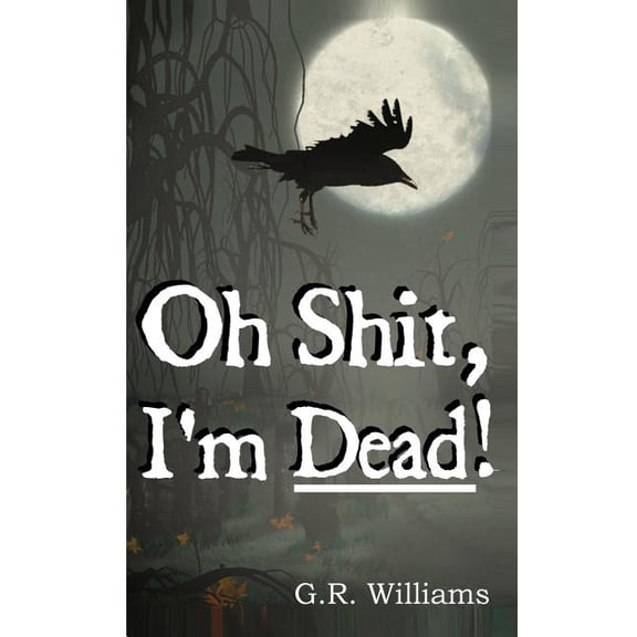 Oh Shit, I'm Dead!: A journey into the afterlife (Paranormal, Metaphysical) (Paperback)