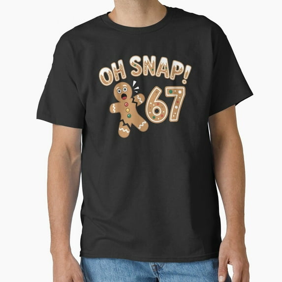 Oh Snap Broken Gingerbread 67 Meme Funny Christmas Cookie Humor Unisex T-Shirt, up to size 5XL