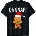 thumbnail image 1 of Oh Snap! Gingerbread Man Dad Joke T-Shirt Tshirt All Size S-5XL, 1 of 5