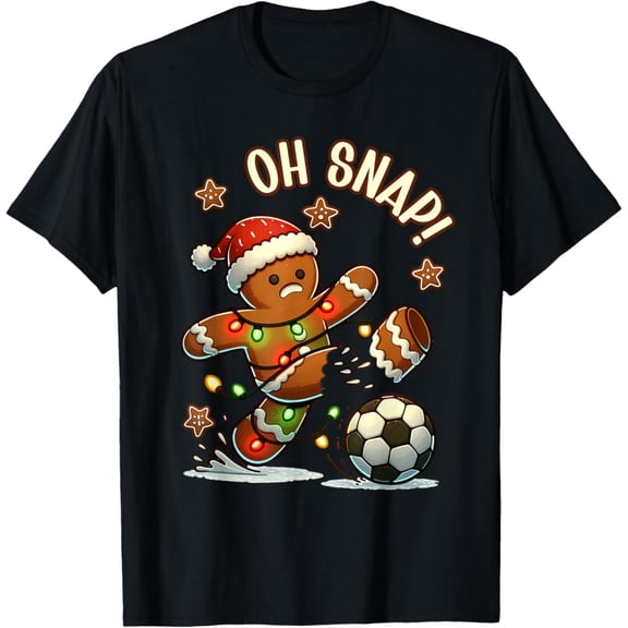 Oh Snap Gingerbreadman Soccer T-Shirt Tshirt All Size S-5XL