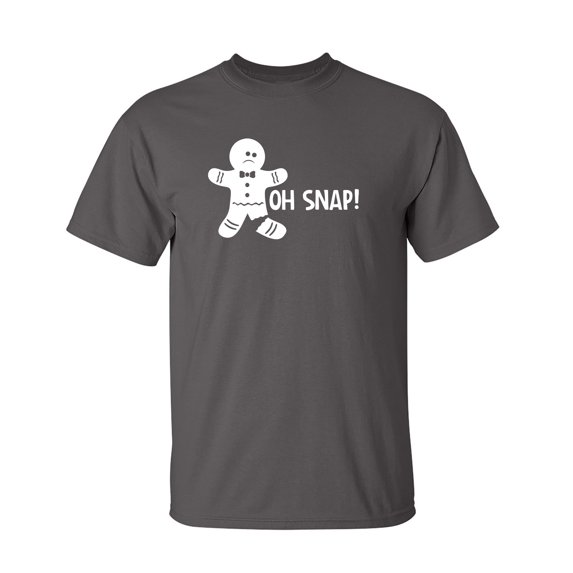 Oh Snap Sarcastic Humor Graphic Novelty Funny Tall T Shirt