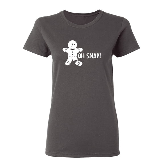 Oh Snap Sarcastic Novelty Gift Idea Adult Humor Funny Women's Casual Tees