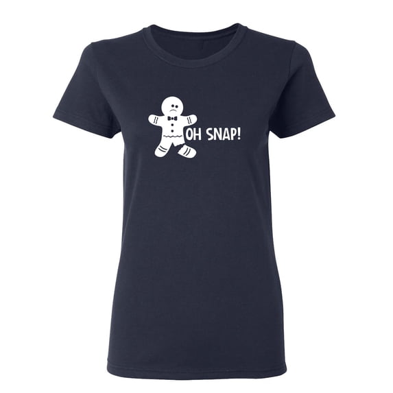 Oh Snap Sarcastic Novelty Gift Idea Adult Humor Funny Women's Casual Tees