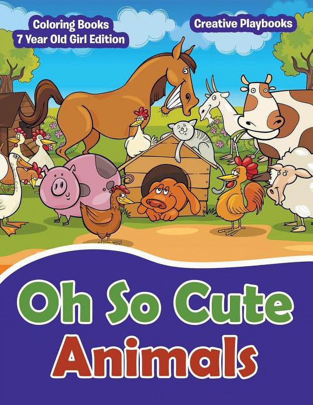 Oh So Cute Animals - Coloring Books 7 Year Old Girl Edition, (Paperback ...