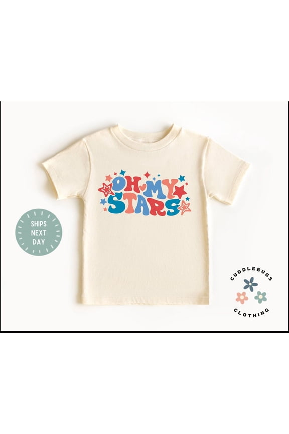 Oh My Stars Kids Shirt - Fourth Of July Toddler Tee - Cute Patriotic Kids Shirt - Toddler Boy Girl Usa Holiday Tee - Natural Kids Shirt, New Born, Baby Shower Gift, New Parents Gift