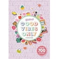 thumbnail image 1 of Oh Stick! Good Vibes Only Sticker Book: Over 700 Stickers for Daily Planning and More, (Paperback), 1 of 1