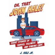 Oh, That John Hale!, Hardcover