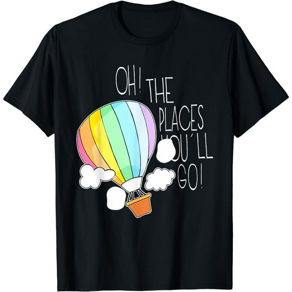 Oh The Place You'll Go Teacher For Teacher Student T-Shirt