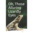 thumbnail image 1 of Oh, Those Alluring Lizardly Eyes (Paperback), 1 of 1