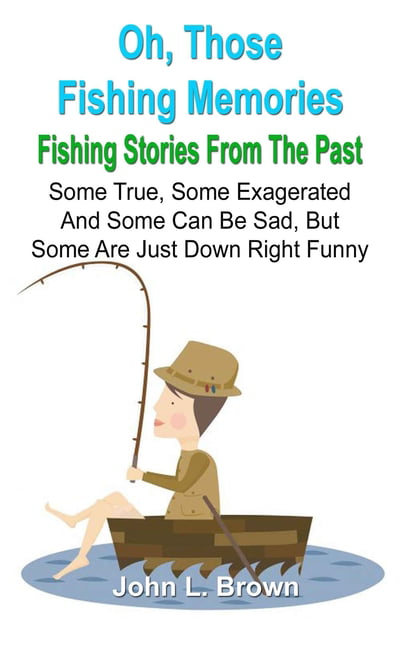 https://i5.walmartimages.com/seo/Oh-Those-Fishing-Memories-Fishing-Stories-From-The-Past-Paperback-9798728893714_daa55dd0-ecd3-4753-b582-389a3393de87.245000476b1c6e8c4f34f790c5b69147.jpeg