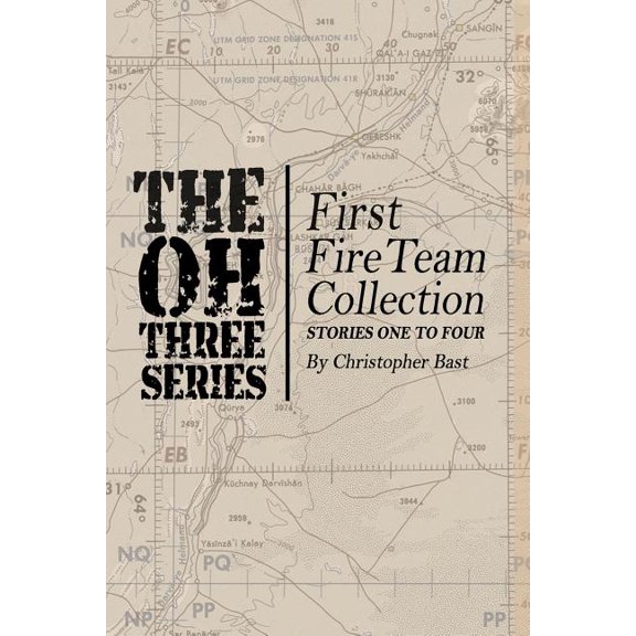 Oh-Three-Series First Fire Team Collection Oh-Three-Series Fire Team Collection Paperback 1080000356 9781080000357 Christopher Bast