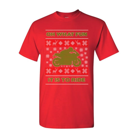 Oh What Fun It Is To Ride Rider Ugly Christmas Funny DT Adult T-Shirt Tee