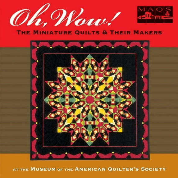 Oh, Wow! the Miniature Quilts & Their Makers (Hardcover)