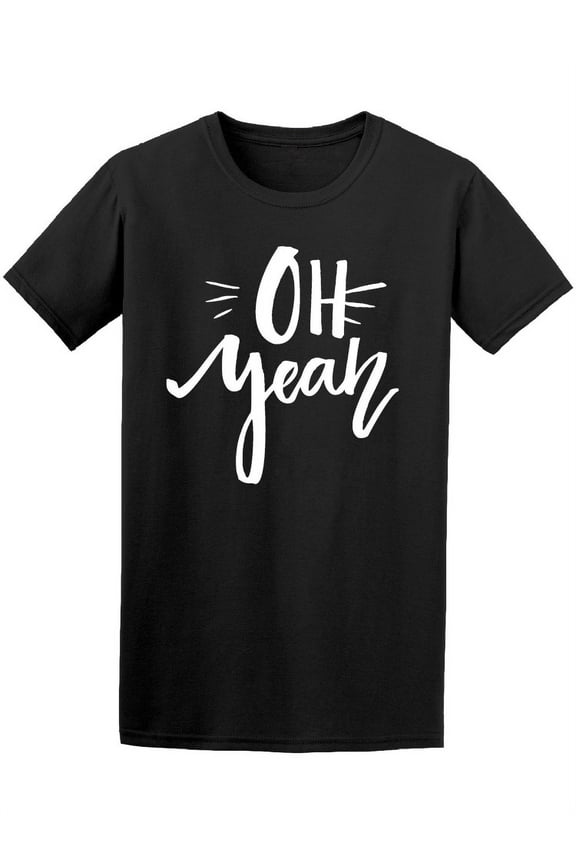 Oh Yeah, Motivation Quote Tee Women's -Image by Shutterstock