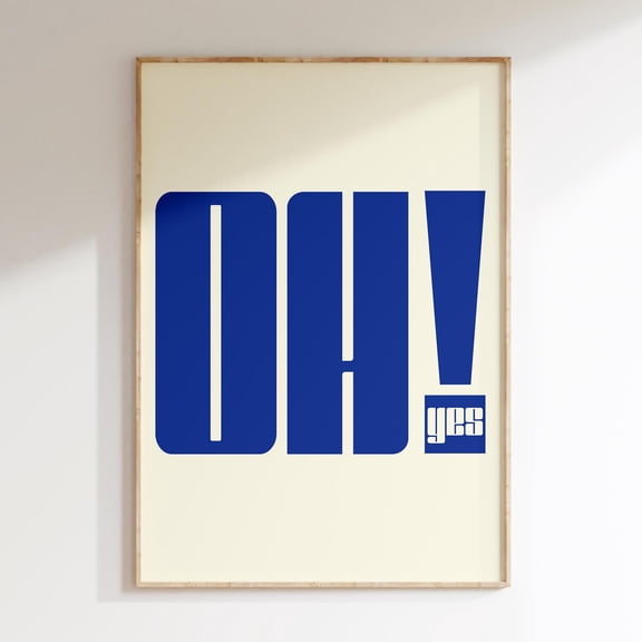 Oh Yes! Wall Art Print Yes Print Modern Typography Print Home Decor Quote Art Print Typography Prints Simple Typography Bold Letters , Poster Only