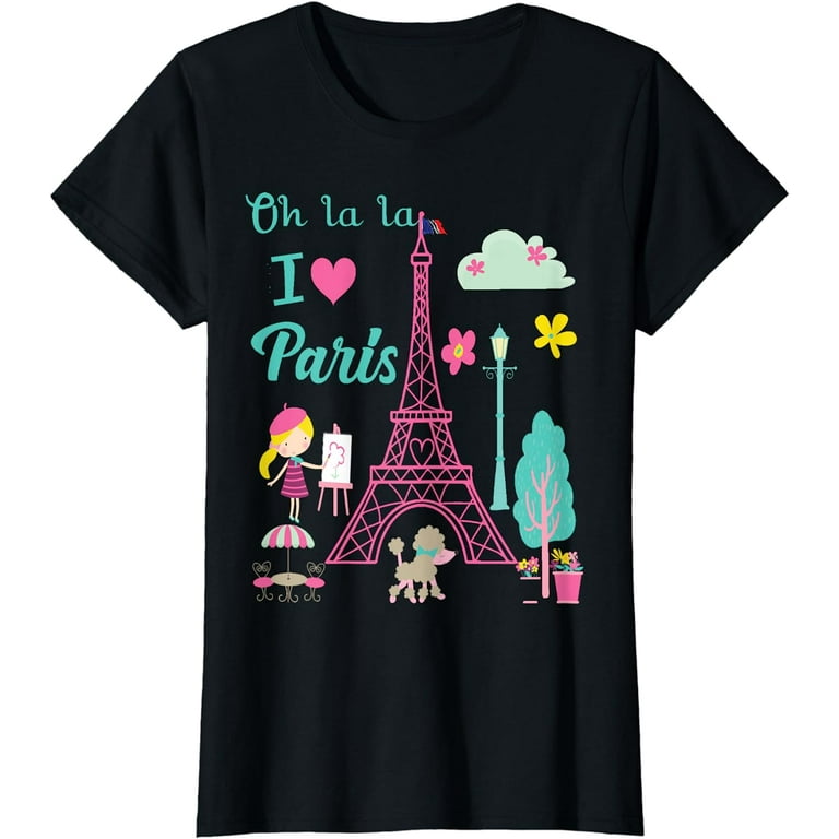 Oh La La I Love Paris Eiffel Tower French Traditions Shirt T-Shirt Oh La La I Love Paris Eiffel Tower French Traditions Shirt T-Shirt
