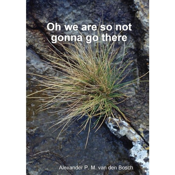Oh we are so not gonna go there, (Paperback)