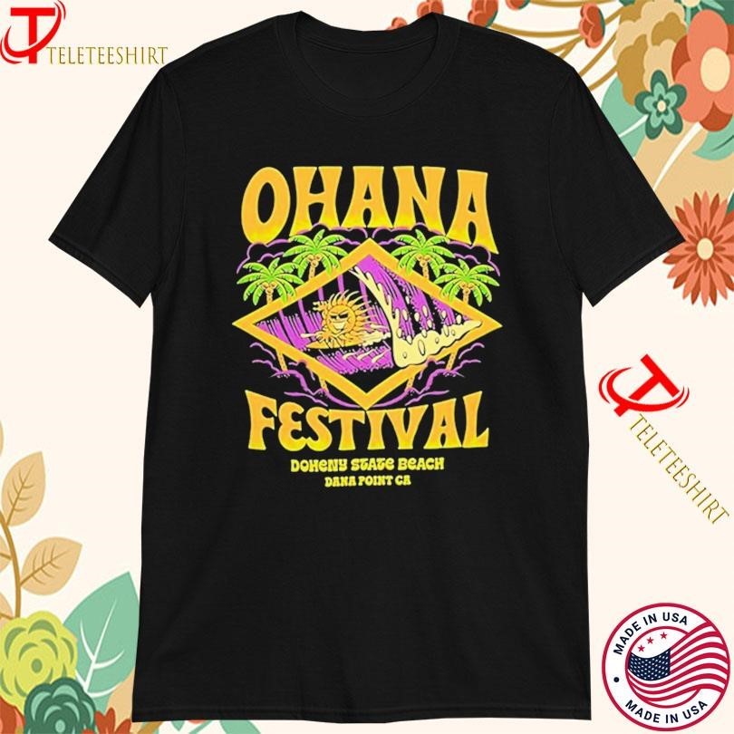 Ohana Festival Doheny State Beach Dana Point Ca Sun Swell Tshirts