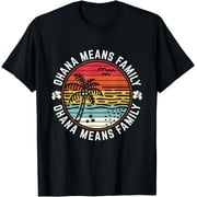 Ohana Means Family Hawaii Summer Outfit Retro Beach Vacation T-Shirt