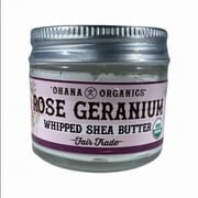 Ohana Organics Whipped Rose Geranium Shea Butter - 2 oz- Individual