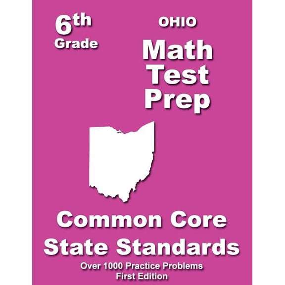 Ohio 6th Grade Math Test Prep: Common Core Learning Standards, (Paperback)