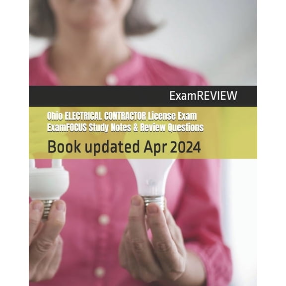 Ohio ELECTRICAL CONTRACTOR License Exam ExamFOCUS Study Notes & Review Questions (Paperback)