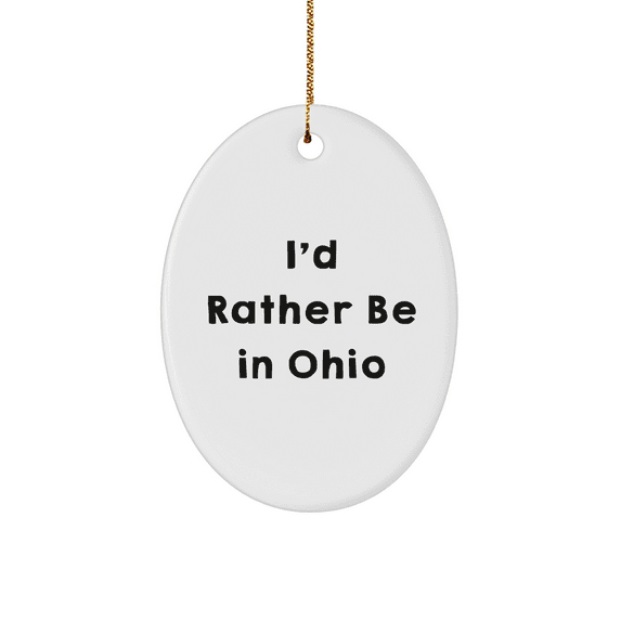Ohio Gifts from Friends and Family, 'I'd Rather Be In Ohio' Oval Ornament, Christmas Unique Gifts