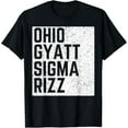 Ohio Gyatt Sigma Rizz Rizzler Meme Internet Memes Funny Meme T-Shirt ...