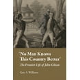 thumbnail image 1 of Ohio History and Culture "No Man Knows This Country Better": The Frontier Life of John Gibson, (Hardcover), 1 of 1