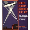 thumbnail image 1 of Ohio History and Culture (Paperback): When Giants Roamed the Sky : Karl Arnstein and the Rise of Airships from Zeppelin to Goodyear (Paperback), 1 of 1