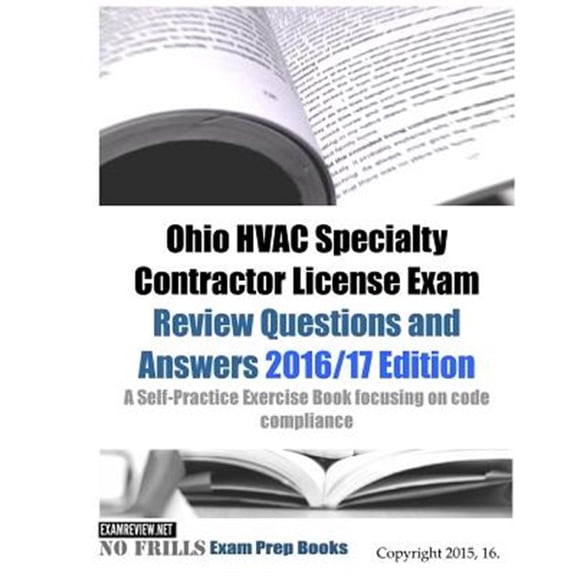 Ohio Hvac Specialty Contractor License Exam 2016/17 : Review Questions and Answers