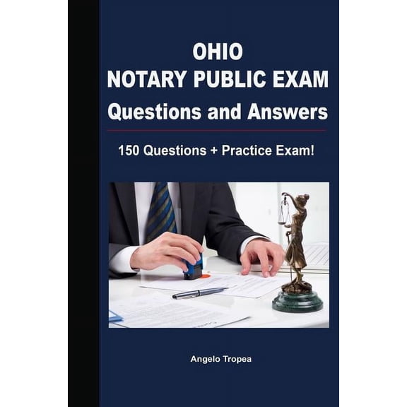 Ohio Notary Public Exam Questions and Answers: 150 Questions + Practice Exam!, (Paperback)