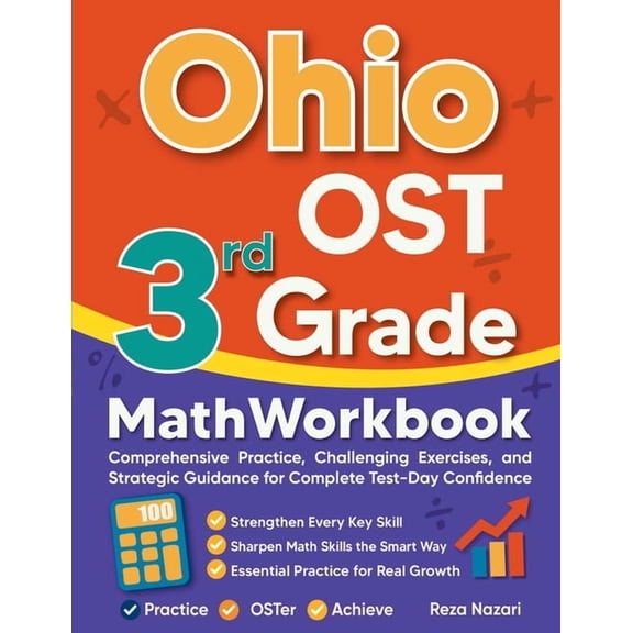 Ohio OST 3rd Grade Math Workbook: Comprehensive Practice, Challenging Exercises, and Strategic Guidance for Complete Tes, (Paperback)