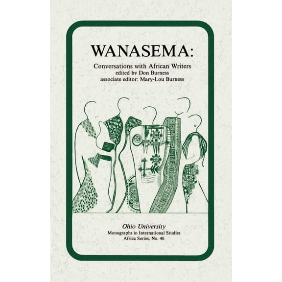 Ohio RIS Africa Series: Wanasema : Conversations with African Writers (Series #46) (Paperback)