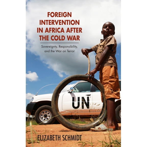 Ohio RIS Global Series: Foreign Intervention in Africa after the Cold War : Sovereignty, Responsibility, and the War on Terror (Paperback)